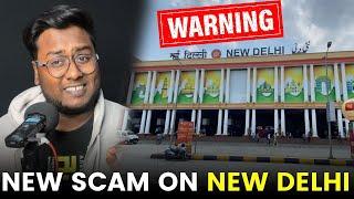 नयी दिल्ली पर चल रहे इस SCAM से बचके | BEWARE OF THIS SCAM ON NEW DELHI RAILWAY STATION