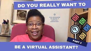 Do You Really Want To Be A Virtual Assistant Part Two - Episode 287