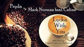 Pryda vs. Mark Norman feat. Celine - Lycka With You (M&S54 Edit) (Digital Constructive ReMashup)