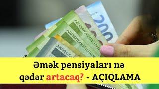 Son Dəqiqə 07.11.2024 - Əmək pensiyaları nə qədər artacaq? - AÇIQLAMA