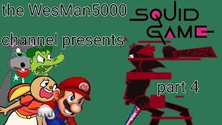 The WesMan5000 channel presents Squid Game part 4