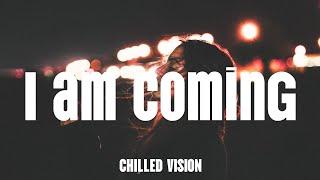 Chilled Vision - I AM COMING [No Copyright/ Free Music]