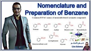 Organic Chemistry - Nommenclature and Preparation of Benzene