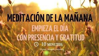 Meditación de la mañana para empezar el día con presencia y gratitud  10 minutos 