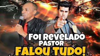 REVELAÇÃO IMACTANTE PASTOR FALOU TUDO