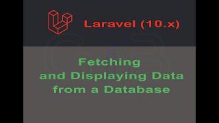 Fetching and Displaying Data from a Database in Laravel | CRUD Tutorial | Laravel 10 - Class 14