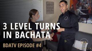 3 Level Turns In Bachata - BDATV Episode #4 - Demetrio & Nicole - Bachata Dance Academy