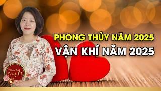 Phong Thủy Năm 2025, Vận Khí Năm 2025 I PHONG THỦY SONG HÀ