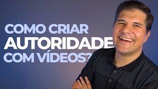 COMO CRIAR AUTORIDADE COM VÍDEOS NO YOUTUBE? | Bruno Ávila