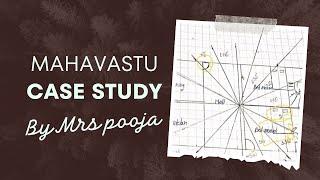 Mahavastu Case Study by Mrs. Pooja | Grah Shakti Mahavastu |