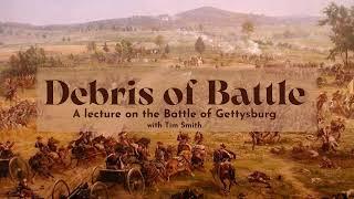 Debris of Battle | The Aftermath of the Battle of Gettysburg with Tim Smith