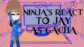 Ninja’s react to Jay as gacha