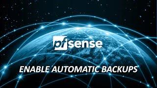 How To Enable Automatic Backups In pfSense