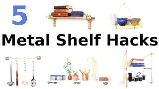 5 Cool Metal Shelf Hacks