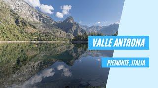 Discover Valle Antrona, the wildest valley of the Ossola Valleys!