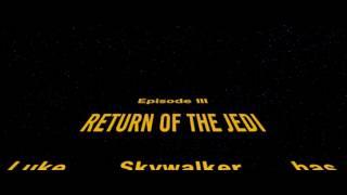 Star Wars: Episode III - Return of the Jedi (Crawl)