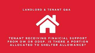 Tenant Receiving Financial Support From OW or ODSP. Is a Portion allocated to shelter Allowance?