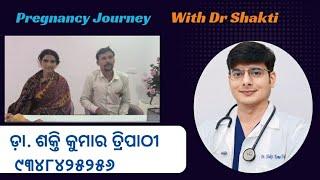 Pregnancy Journey with Dr Shakti Kumar Tripathy at Dr Shakti & Dr Ipsita Skin-Fertility institute.