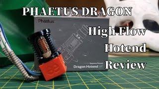 Phaetus Dragon High Flow Hotend Review - High Hopes or Phaeled Flow?