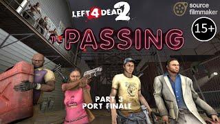 [SFM] L4D2 - THE PASSING #3 - Port finale [FIRST ORIGINAL ROUGH DRAFT]