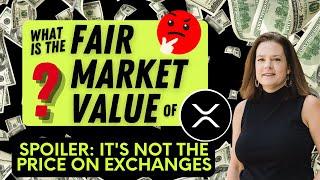 Why the Fair Market Value of an Asset is NOT what is traded on exchanges. XRP & Gold Market Value