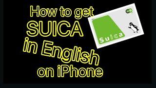 Yes! You CAN get a Suica Card, in English, on your iPhone!