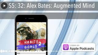 Habits 2 Goals: Martin Grunburg Interviews Alex Bates (Augmented Mind)