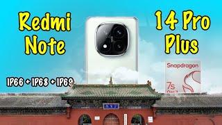 Xiaomi Redmi Note 14 Pro Plus lộ cấu hình KHỦNG phết: 6200mAh, Snapdragon 7S Gen 3, IP66+ IP67+ IP68