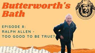 Butterworth's Bath 8: Ralph Allen - Too Good to be True?