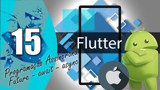 Flutter - Entenda o que é e para que serve a programação assíncrona e o que é Future, async e await.
