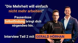 Wenn du faul bist, wirst du nichts erreichen! | Interview mit Gerald Hörhan Teil 2