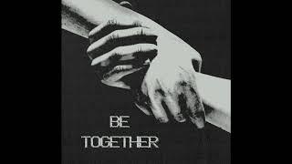 BCBC - Be Together (Official Track)