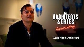 The Architects Series Ep. 15 - A documentary On: Zaha Hadid Architects