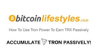 How To Use Tron Power To Earn TRX Passively | Bitcoin Lifestyles Club