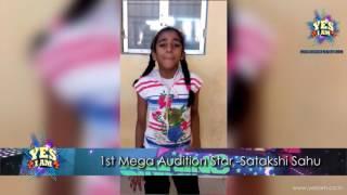 Satakshi Sahu - YES I AM First Mega Audition Star