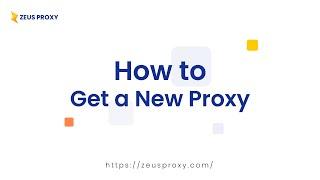 Zeus Proxy | How to get a new proxy