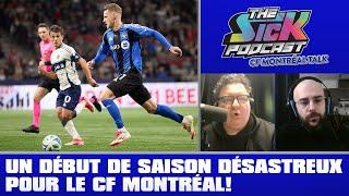 Un Début De Saison Désastreux Pour Le CF Montréal! - CF Montreal Talk #121