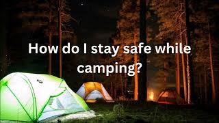 How do I stay safe while camping? #camping #campinglife