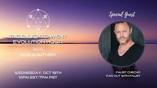 The Enlightenment Evolution Hour - Ep 141 - Faust Checho