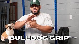 How to Bulldog Grip