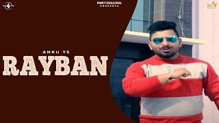 RAYBAN - ANKU YS feat. VISH | Latest Punjabi Songs 2016 | New Punjabi Songs 2016 | @Mad4Music1