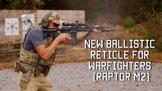 New Ballistic reticle | Raptor M2 | Tactical Rifleman