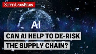 Can AI Help To De-Risk the Supply Chain?