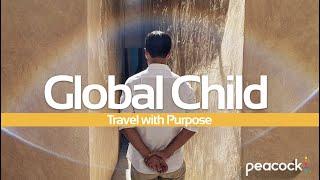 Global Child "Travel with Purpose" on PEACOCK (NBC)!