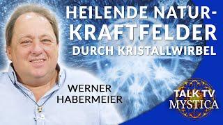 Werner Habermeier - Wie Wasser durch Kristallwirbel heilsame Naturkraftfelder erzeugt | MYSTICA.TV