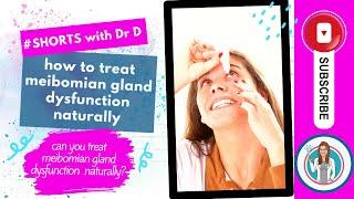 How to Treat Meibomian Gland Dysfunction Naturally short