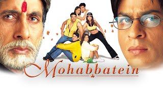 Mohabbatein Full Movie | Amitabh Bachchan, Shah Rukh Khan, Aishwarya Rai, Uday Chopra| Facts & story