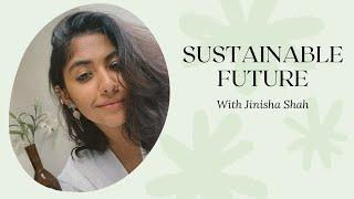 Young Conscious Designer Jinisha Shah | Sustainable Future Ep. 10