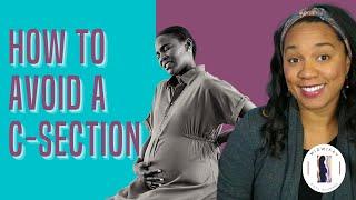 How To Avoid C-Section | Birth Education From a Certified Nurse-Midwife
