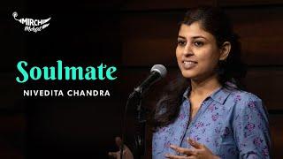 Soulmate - Nivedita Chandra | English Spoken Word | Mirchi Mehfil